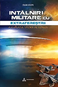 Întâlniri militare cu extratereștrii. Adevăratul război al lumilor