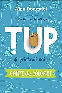 Țup și prietenii săi. Carte de colorat