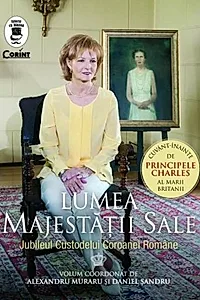 Lumea Majestății Sale. Jubileul Custodelui Coroanei Române