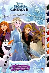 Disney. Regatul de gheață 2. Să pictam noi aventuri cu Anna și Elsa. Carte de colorat