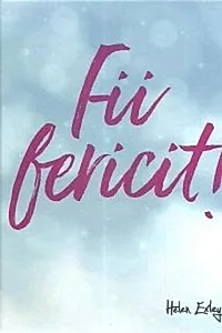 Fii fericit!