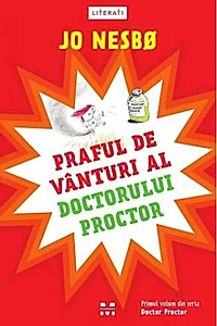 Praful de vânturi al doctorului Proctor (Vol. 1)