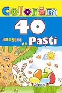 Colorăm. 40 de imagini de Paști