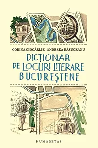Dicţionar de locuri literare bucureştene