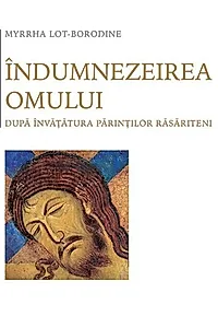 Îndumnezeirea omului după învățătura Părinților răsăriteni