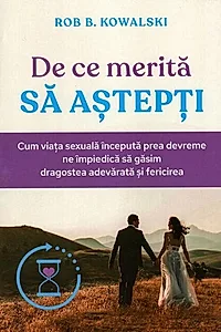 De ce merită să aștepți