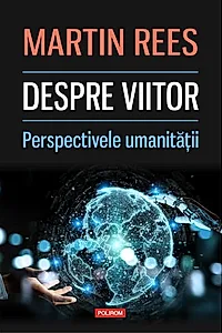 Despre viitor. Perspectivele umanității