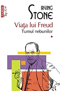 Viața lui Freud. Vol. I+II. Turnul nebunilor. Paria (Top 10+)