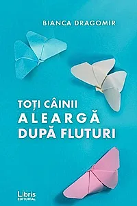 Toți câinii aleargă după fluturi
