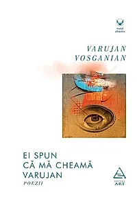 Ei spun că mă cheamă Varujan
