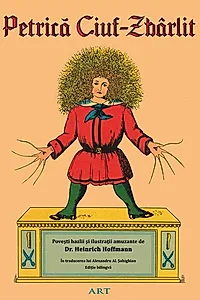 Petrică Ciuf-Zbârlit | Der Struwwelpeter