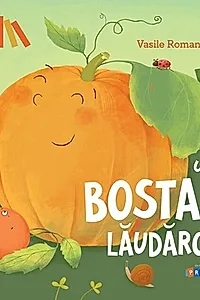 Un bostan lăudăros