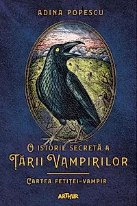 Cartea fetiței-vampir. O istorie secretă a Ţării Vampirilor (Vol. 2)