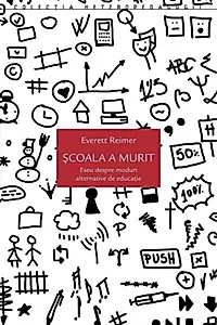 Școala a murit. Eseu despre moduri alternative de educație