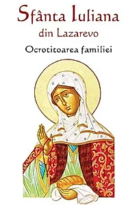Sfânta Iuliana din Lazarevo - Ocrotitoarea familiei