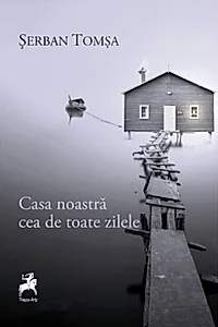 Casa noastră cea de toate zilele