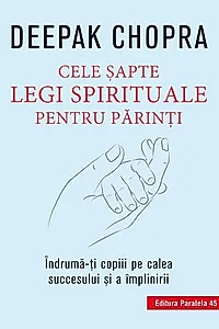 Cele şapte legi spirituale pentru părinţi