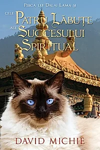 Pisica lui Dalai Lama și cele patru lăbuțe ale succesului spiritual