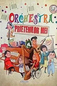 Orchestra prietenilor mei - carte muzicală