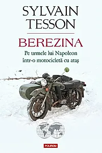 Berezina. Pe urmele lui Napoleon într-o motocicletă cu ataș