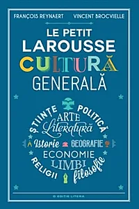 Le Petit Larousse. Cultură generală