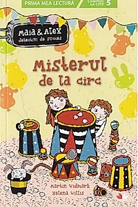 Misterul de la circ. Maia și Alex, detectivi de succes
