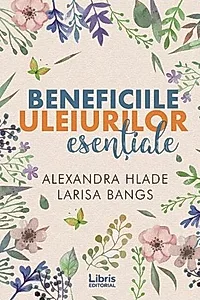 Beneficiile uleiurilor esențiale