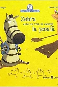 Zebra care nu voia să meargă la școală