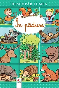 Descopăr lumea. În pădure