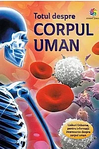 Totul despre corpul uman