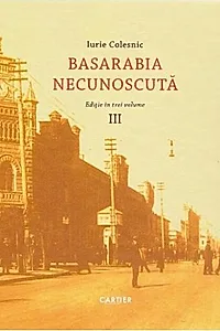 Basarabia necunoscută (Vol.3)