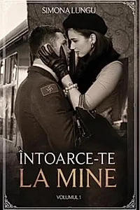 Întoarce-te la mine (Vol. 1)