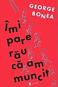 Îmi pare rău că am muncit