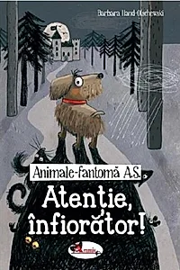 Animale fantomă A.S. Atenție, înfiorător!