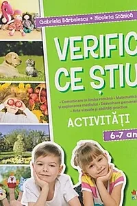 Verific ce știu. Activități școlare. 6-7 ani