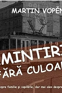Amintiri fără culoare