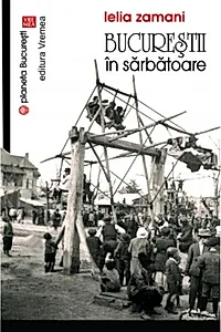 Bucureştii în sărbătoare