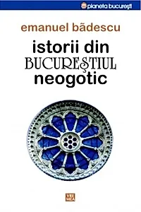 Istorii din Bucureştiul neogotic