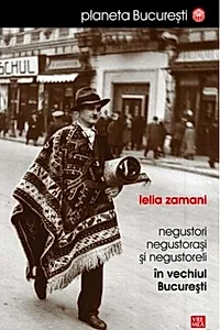 Negustori, negustorași și negustoreli în vechiul București