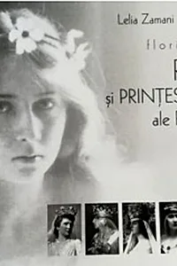 Flori din trecut. Regine și prinţese regale ale României