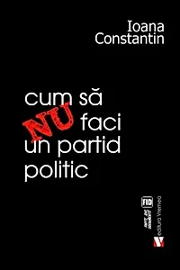 Cum să nu faci un partid politic