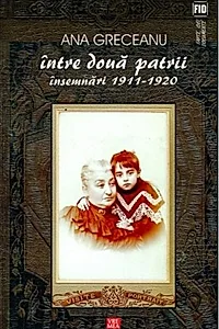 Între două patrii. Însemnări 1911-1920
