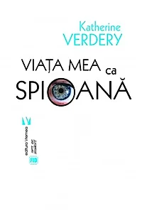 Viaţa mea ca spioană