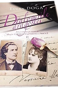 Dialogurile dragostei. Arii și romanțe pe versuri de Mihai Eminescu și Veronica Micle. Vol.2