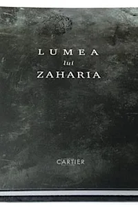 Lumea lui Zaharia (ediția a II-a)