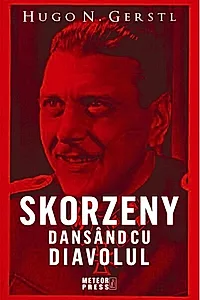 Skorzeny. Dansând cu diavolul