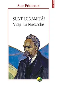Sunt dinamită! Viața lui Nietzsche