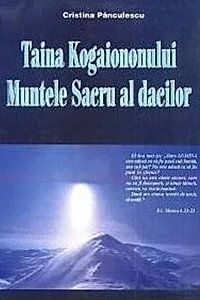 Taina Kogaiononului. Muntele sacru al dacilor