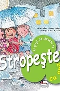 Stropește cu apă! Ai grijă de planeta ta