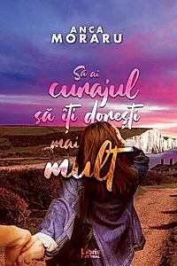 Să ai curajul să îți dorești mai mult